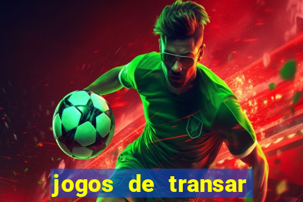 jogos de transar de verdade